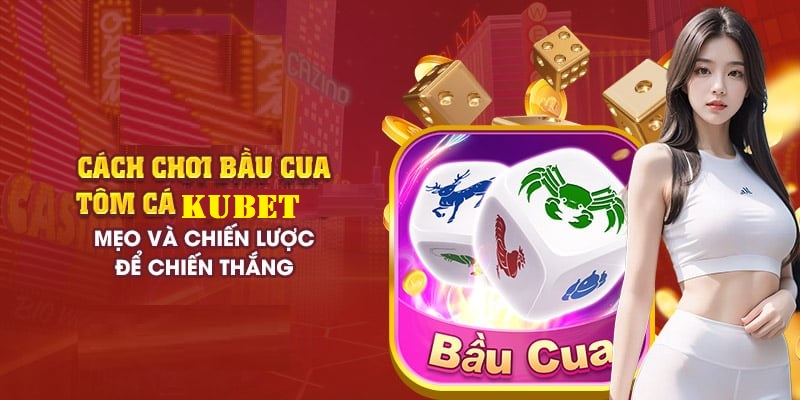 Thủ thuật chơi bầu cua đổi thưởng online